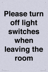 Please turn off light switches when leaving the room